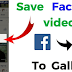 How Do You Save Videos From Facebook to Your Phone | Update