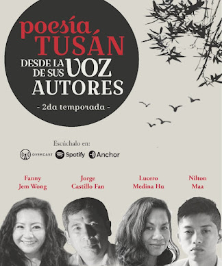 POESÍA TUSAN Poetas: Fanny Jem Wong, Jorge Castillo Fan, Lucero Medina Hu, y Nilton Maa.