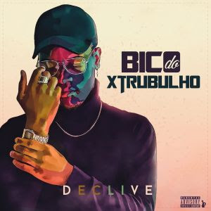 DECLIVE Bico Do Xtrubulho