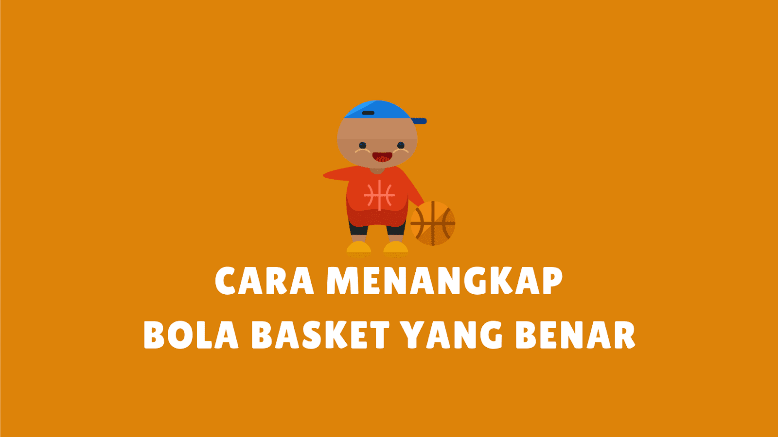√ Cara Menangkap Bola Basket dengan Baik dan Benar