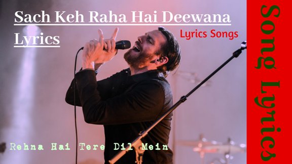 Sach Keh Dil Keh Raha Hai Lyrics Instrumental Rehnaa Hai Terre Dil