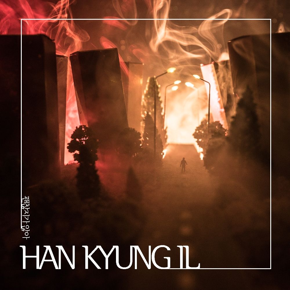 Han Kyung Il – 괜찮지가 않아 – Single