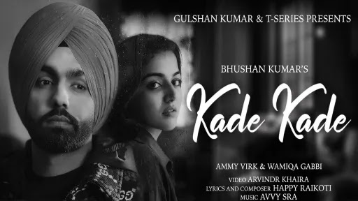 Kade Kade Lyrics Ammy Virk
