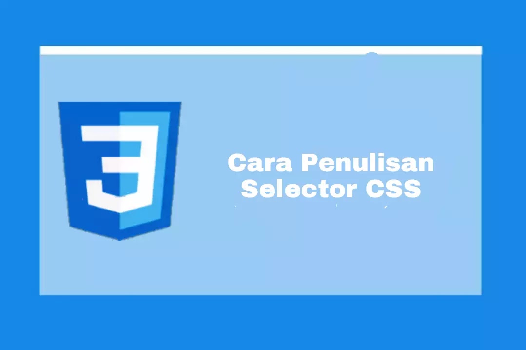 Cara penulisan selector css Penulisan selector css
