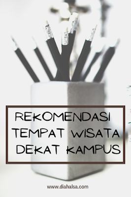 rekomendasi tempat wisata dekat kampus