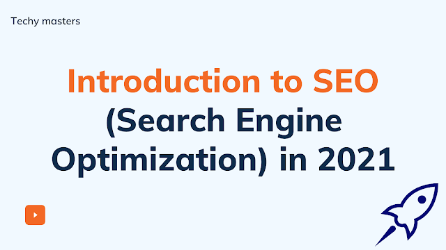 Introduction to SEO (Search Engine Optimization) in 2021