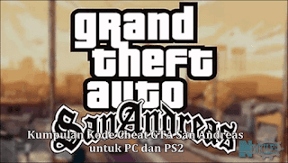 Kumpulan Kode Cheat GTA San Andreas untuk PC dan PS2 Terlengkap 2020