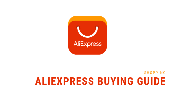 AliExpress Buying Guide AliExpress Buying Guide