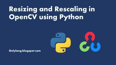 Resizing and rescaling in OpenCV