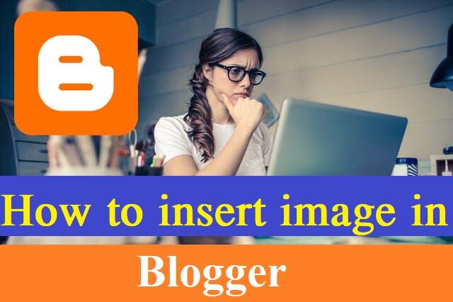 How to insert image in Blogger Post How to insert image in Blogger Post
