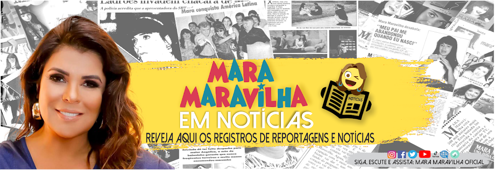 Mara Maravilha em Notícias