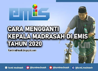 Cara mengganti Kepala Madrasah pada EMIS terbaru apabila terdapat pergantian kepala madras Cara Mengganti Kepala Madrasah di EMIS Terbaru