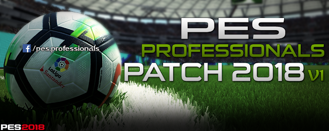 تحميل باتش لبيس 2018 – باتش بيس بروفيشنال الاصدار الاول PES Professionals Patch 2018 V1