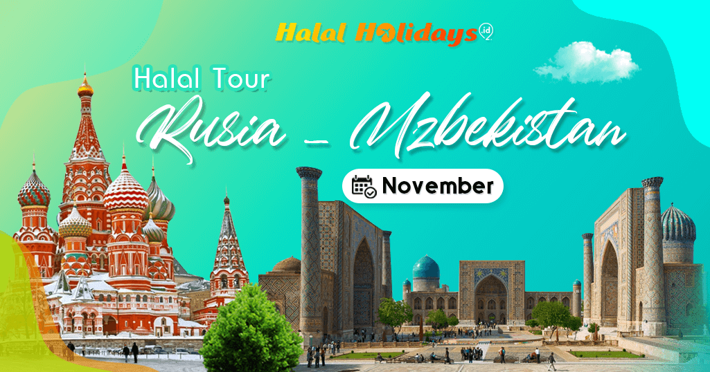 Paket Tour Rusia Uzbekistan Bulan November 2021