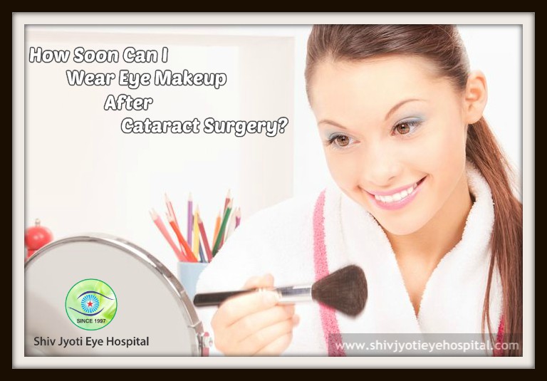 How Soon Can I Wear Eye Makeup After Cataract Surgery?