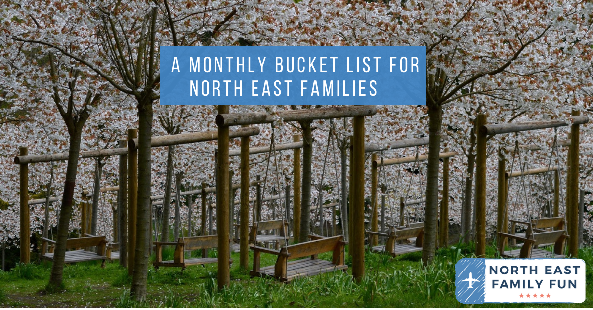 A Monthly Bucket List for North East Families