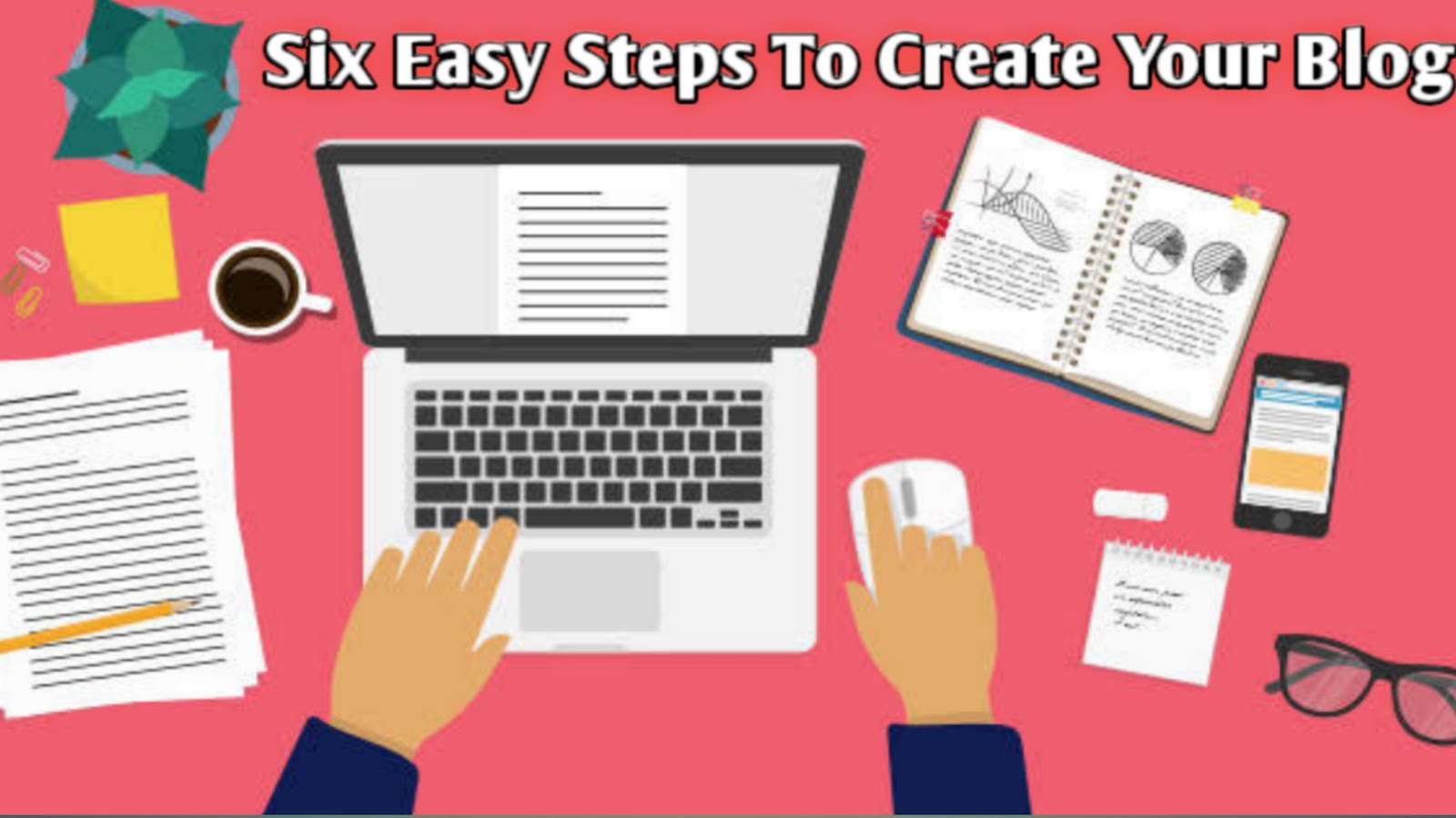 Six Easy Steps To Create Your Blog - AiTech