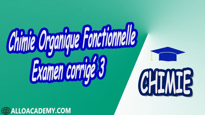 Chimie Organique Fonctionnelle - Examen corrigé 3 pdf