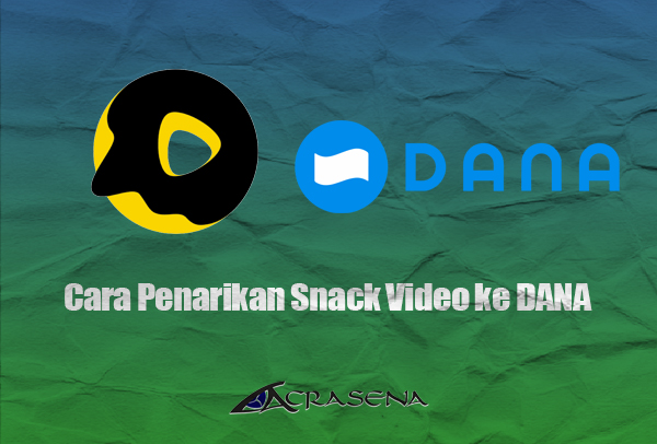 Cara Penarikan Saldo Snack Video ke Aplikasi DANA Cara Penarikan Saldo Snack Video ke Aplikasi DANA