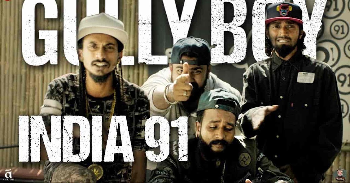 india 91 lyrics gully boy india 91 lyrics gully boy