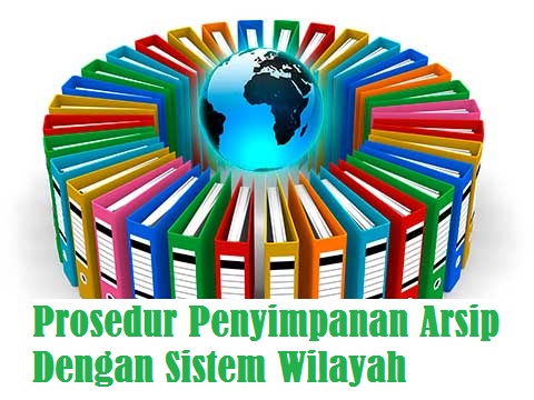 Prosedur Penyimpanan Arsip Dengan Sistem Wilayah