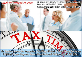Federal and State Income Tax Return Filing Consultants in Bellevue, WA, Office: 1253 333 1717 Cell: 206 444 4407 http://www.vptaxservice.com