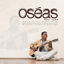 Baixar CD Gospel Meu Tudo - Oséas Mp3