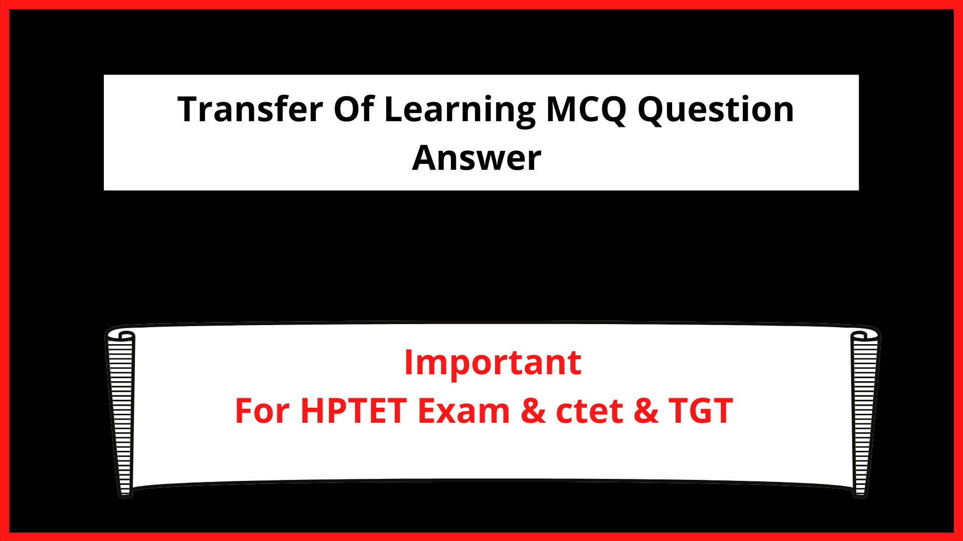 Transfer Of Learning MCQ Question Answer For HPTET Exam In English Transfer Of Learning MCQ Question Answer For HPTET Exam In English