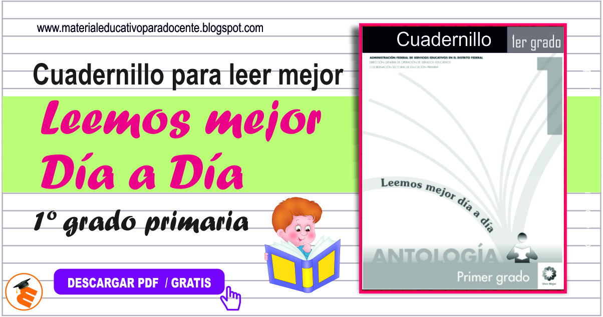 Antologia Primer Grado Leemos Mejor Dia A Dia materialeducativoparadocente.blogspot.com