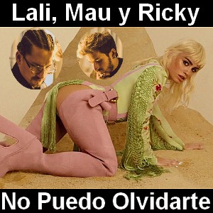 Lali, Mau y Ricky – No Puedo Olvidarte