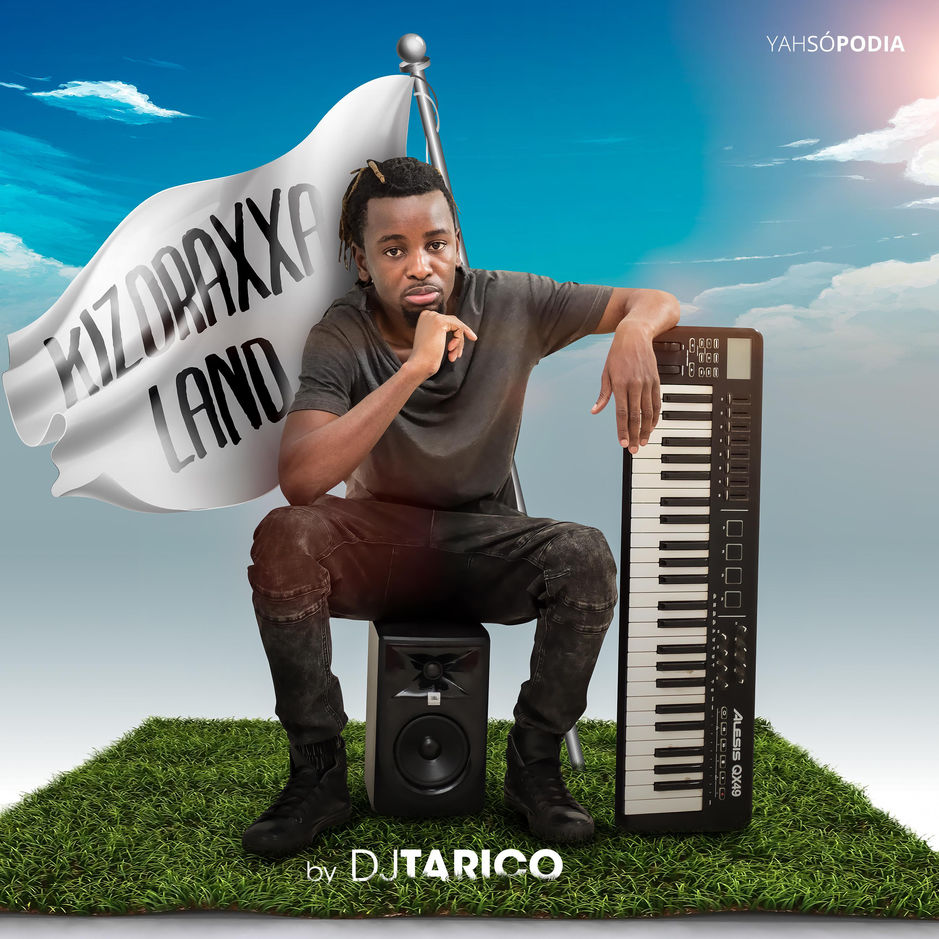 Dj Tarico Kizoraxxa Land [EP] [DOWNLOAD] Música Em Destak