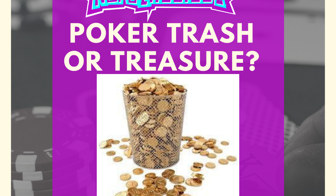 POKER TRASH OR TREASURE