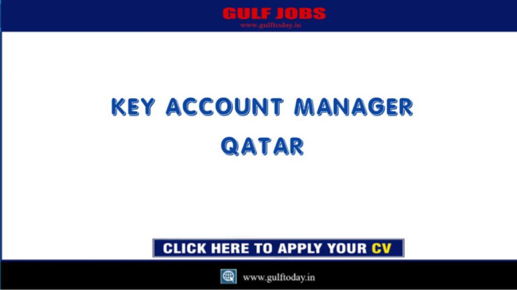 QATAR JOBSKEY ACCOUNT MANAGERDOHA GULF TODAY JOBS