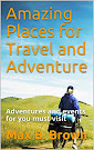 Amazing Places for Travel and Adventure
