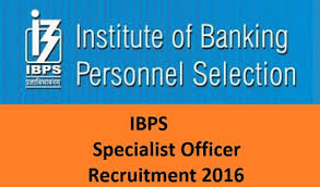 IBPS SO Job Notification 2016 Specialist officer Bharti latest Bank Recruitment IBPS SO Job Notification 2016 Specialist officer Bharti latest Bank Recruitment