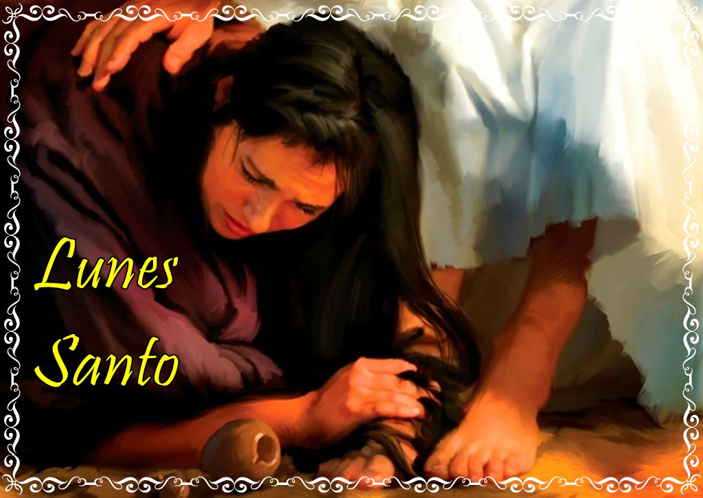 ® Blog Católico Gotitas Espirituales ® ¡FELIZ LUNES SANTO!