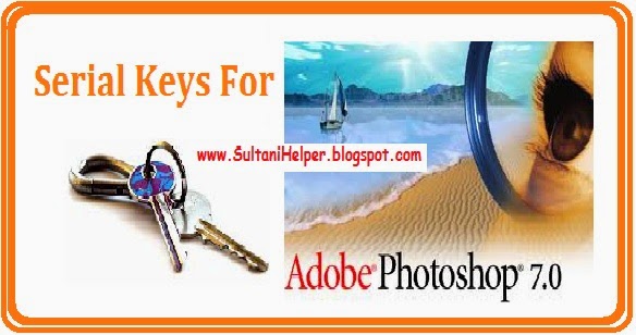 Registration or Serial Keys for Adobe Photoshop 7.0 (100% Working