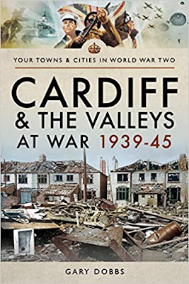 Cardiff and the Valleys at War 1939-45 