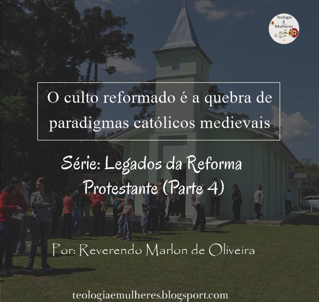 Séries: Legado da Reforma Protestante