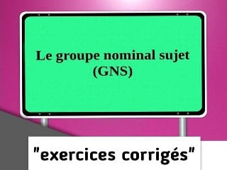 le groupe nominal sujet exercices corrigés