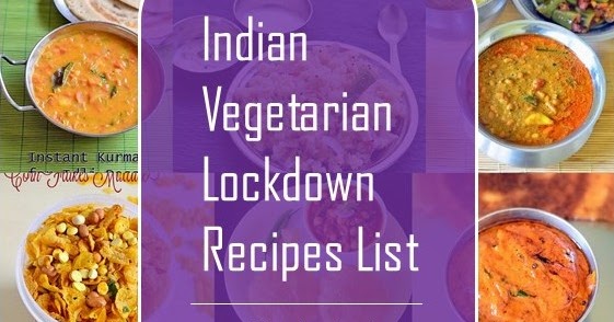 Lockdown Recipes - Indian Vegetarian Recipes For Lockdown | Chitra's ...