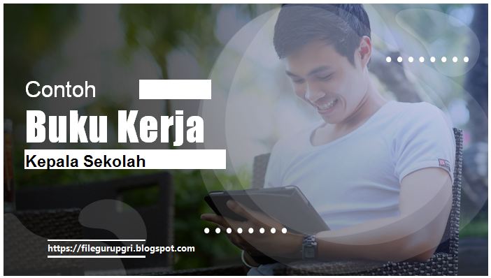 Download Buku Kerja Kepala Sekolah Terbaru File Guru Pgri