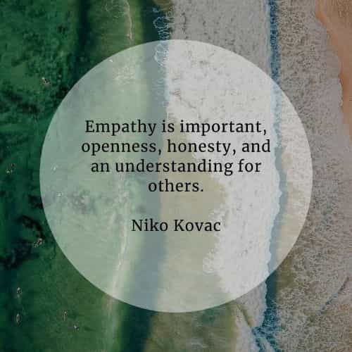 Empathy quotes that'll influence you positively in life