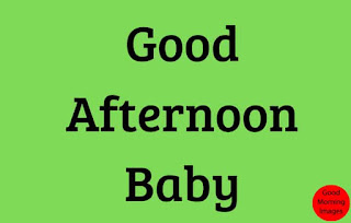 good afternoon baby images good afternoon baby images