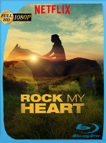 Rock My Heart (2019) HD 1080p Latino Dual [GoogleDrive] TeslavoHD