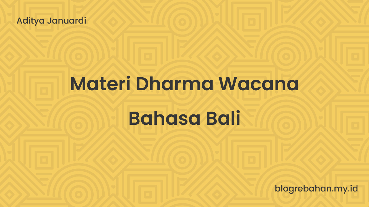 Materi Dharma Wacana Bahasa Bali Blog Rebahan