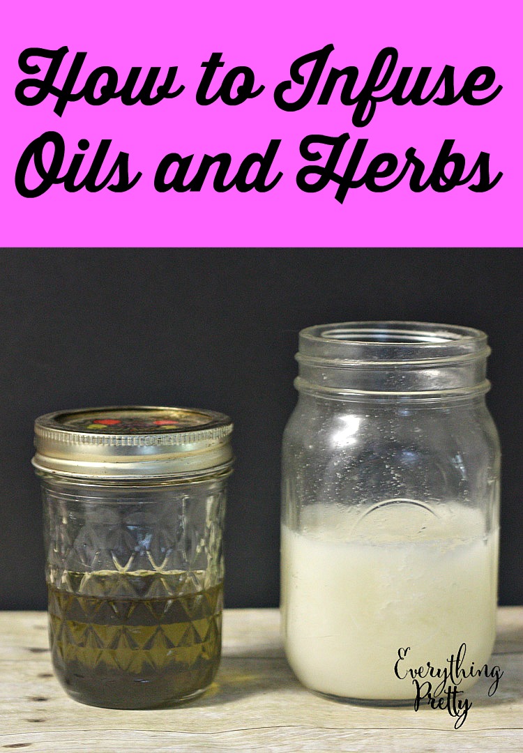 How to Infuse Oils With Herbs for DIY Recipes Everything Pretty