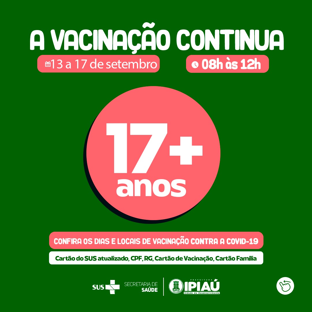 1ª dose - a partir de 17 anos . Veja o dia de vacinação na sua UBS.
