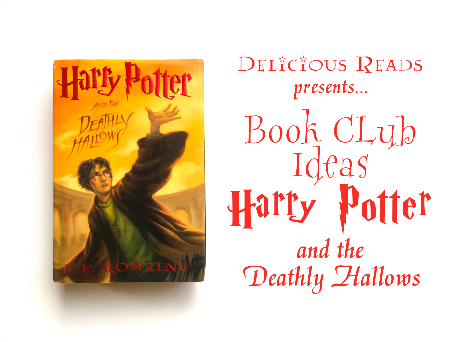 Delicious Reads Harry Potter and the Deathly Hallows Book Club Ideas