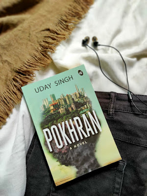 Pokhran by Uday Singh - Novel - Historical Fiction - Indian Author - Book review - Bookmarks and Popcorns